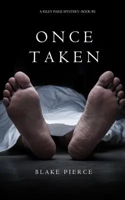 Once Taken (A Riley Paige Mystery--Book #2) - Once Taken (a Riley Paige Mystery--Book #2)