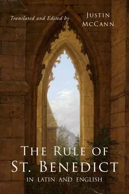 Regula Sfântului Benedict în latină și engleză - The Rule of St. Benedict in Latin and English