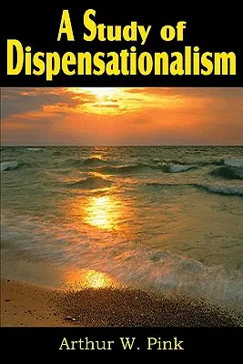 Un studiu al dispensaționalismului - A Study of Dispensationalism