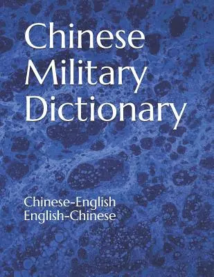 Dicționar militar chinez: Chineză-engleză / Engleză-chineză - Chinese Military Dictionary: Chinese-English / English-Chinese