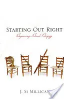 Starting Out Right: Beginning Band Pedagogy (Pedagogia orchestrei începătoare) - Starting Out Right: Beginning Band Pedagogy