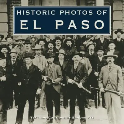 Fotografii istorice din El Paso - Historic Photos of El Paso