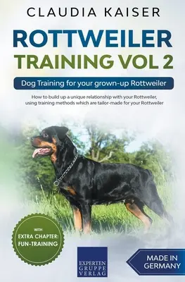 Dresaj Rottweiler Vol. 2: Dresaj canin pentru Rottweilerul tău adult - Rottweiler Training Vol 2 - Dog Training for Your Grown-up Rottweiler