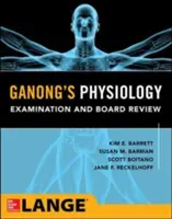 Examenul de fiziologie al lui Ganong și revizuirea consiliului - Ganong's Physiology Examination and Board Review