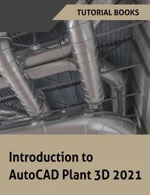 Introducere în AutoCAD Plant 3D 2021 - Introduction to AutoCAD Plant 3D 2021
