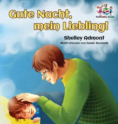 Gute Nacht, mein Liebling! (Carte germană pentru copii): Noapte bună, dragostea mea! - Carte germană pentru copii - Gute Nacht, mein Liebling! (German Kids Book): Goodnight, My Love! - German children's book