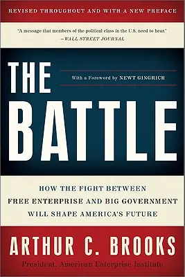 Bătălia: Cum lupta dintre întreprinderea liberă și guvernul mare va modela viitorul Americii - The Battle: How the Fight Between Free Enterprise and Big Government Will Shape America's Future