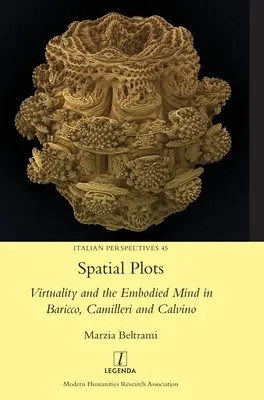 Parcele spațiale: Virtualitatea și mintea întrupată în Baricco, Camilleri și Calvino - Spatial Plots: Virtuality and the Embodied Mind in Baricco, Camilleri and Calvino