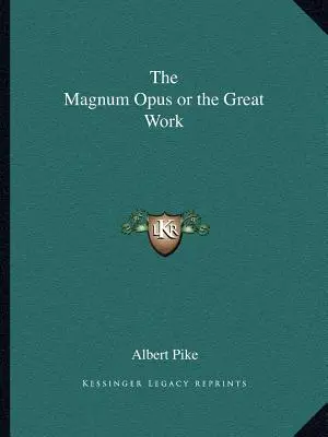Magnum Opus sau Marea Operă - The Magnum Opus or the Great Work