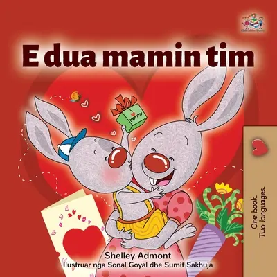 Îmi iubesc mama (carte albaneză pentru copii) - I Love My Mom (Albanian Children's Book)