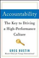 Accountability: Cheia pentru a conduce o cultură de înaltă performanță: The Key to Driving a High-Performance Culture - Accountability: The Key to Driving a High-Performance Culture