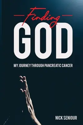 Găsirea lui Dumnezeu, Călătoria mea prin cancerul pancreatic - Finding God, My Journey Through Pancreatic Cancer
