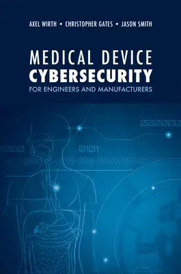 Securitatea cibernetică a dispozitivelor medicale pentru ingineri și producători - Medical Device Cybersecurity for Engineers and Manufacturers