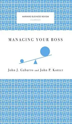 Managementul șefului tău - Managing Your Boss