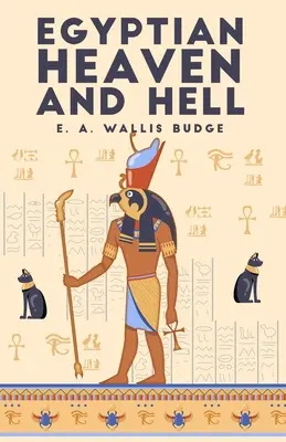 Raiul și iadul egiptean, volumul 1: Cartea Am-Tuat Paperback - The Egyptian Heaven and Hell, Volume 1: The Book Am-Tuat Paperback