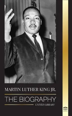 Martin Luther King Jr: Biografia - Iubire, putere, haos, speranță și comunitate; Visul unui simbol al drepturilor civile - Martin Luther King Jr.: The Biography - Love, Strenght, Chaos, Hope and Community; The Dream of a Civil Rights Icon