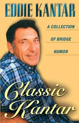 Clasic Kantar: O colecție de umor de bridge - Classic Kantar: A Collection of Bridge Humor