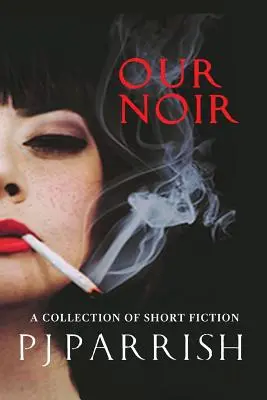 Our Noir: O colecție de povestiri și o nuvelă - Our Noir: A collection of short stories and a novella