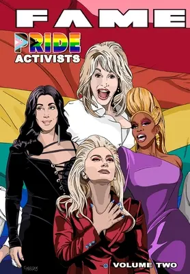 Fame: Pride Activists: Dolly Parton, Cher, RuPaul și Lady Gaga - Fame: Pride Activists: Dolly Parton, Cher, RuPaul and Lady Gaga