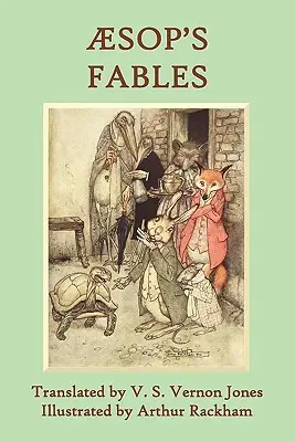 Fabulele lui Esop: O nouă traducere de V. S. Vernon Jones Ilustrată de Arthur Rackham - Aesop's Fables: A New Translation by V. S. Vernon Jones Illustrated by Arthur Rackham