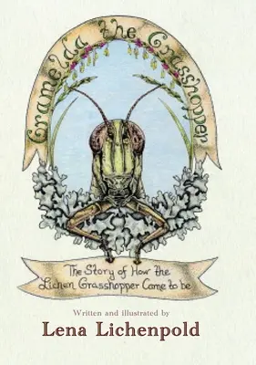 Lăcusta Gramelda: Povestea apariției lăcustelor Lichen - Gramelda the Grasshopper: The Story of How the Lichen Grasshopper Came to be