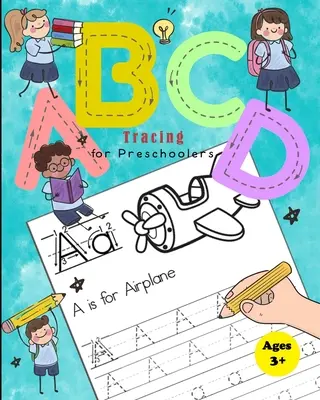 ABCD Tracing Book for Preschoolers: Practice Workbook for Tracing Numbers and Letters for Kindergarten and Preschool Kids Learning to Write and Count