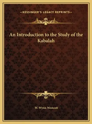 O introducere în studiul Cabalei - An Introduction to the Study of the Kabalah