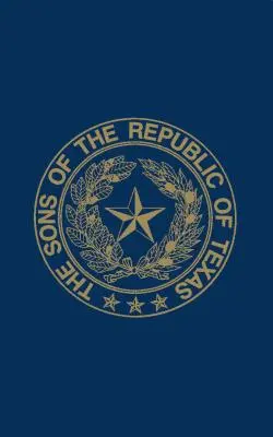 Sons of the Republic of Texas (Fiii Republicii Texas) - Sons of the Republic of Texas
