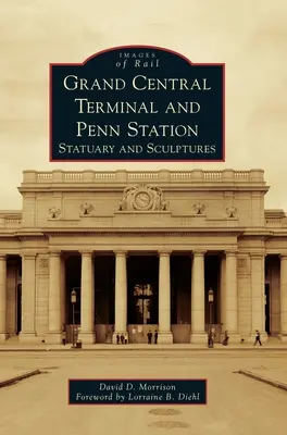 Grand Central Terminal și Penn Station: Statui și sculpturi - Grand Central Terminal and Penn Station: Statuary and Sculptures