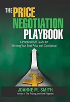 The Price Negotiation Playbook: A Practical B2B Guide for Winning Your Best Price with Confidence
