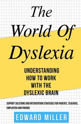 Lumea dislexiei: Înțelegerea modului de a lucra cu creierul dislexic. Găsiți cele mai bune soluții de sprijin și strategii de intervenție pentru Par - The World of Dyslexia: Understanding How to Work with the Dyslexic Brain. Find the best Support Solutions and Intervention Strategies for Par