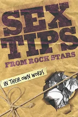 Sfaturi sexuale de la starurile rock: În propriile lor cuvinte - Sex Tips from Rock Stars: In Their Own Words