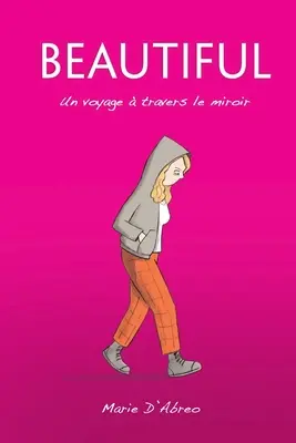 Beautiful: Un voyage travers le miroir - Beautiful: Un voyage  travers le miroir