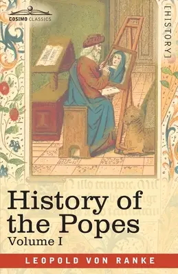 Istoria papilor, volumul I: Biserica și statul lor - History of the Popes, Volume I: Their Church and State