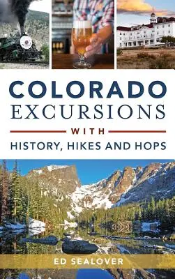 Colorado Excursii cu istorie, drumeții și hamei - Colorado Excursions with History, Hikes and Hops