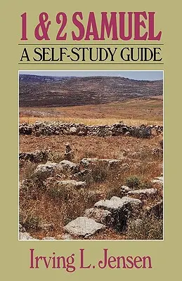 Primul și al doilea Samuel - Ghid de studiu biblic Jensen - First and Second Samuel- Jensen Bible Self Study Guide