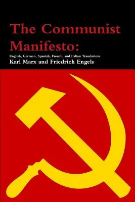 Manifestul Comunist: Traduceri în engleză, germană, spaniolă, franceză și italiană - The Communist Manifesto: English, German, Spanish, French, and Italian Translations