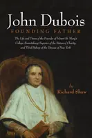 John Dubois: Părinte fondator - John Dubois: Founding Father