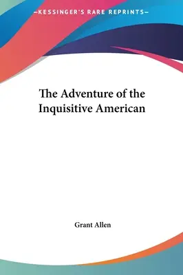 Aventura americanului curios - The Adventure of the Inquisitive American