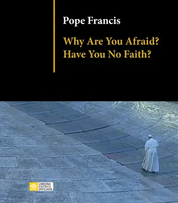 De ce vă este frică? Nu aveți credință? - Why Are You Afraid? Have You No Faith