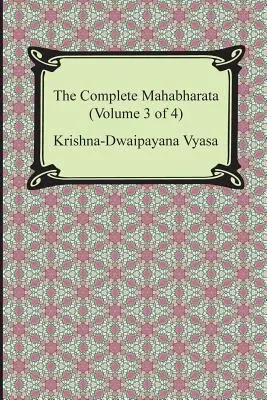 Mahabharata completă (volumul 3 din 4, cărțile 8-12) - The Complete Mahabharata (Volume 3 of 4, Books 8 to 12)