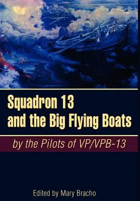 Escadrila 13 și marile bărci zburătoare - Squadron 13 and the Big Flying Boats