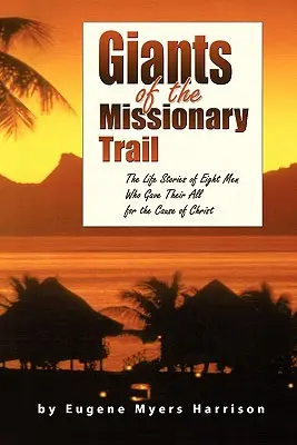 Uriașii de pe Drumul Misionarilor - Giants of the Missionary Trail