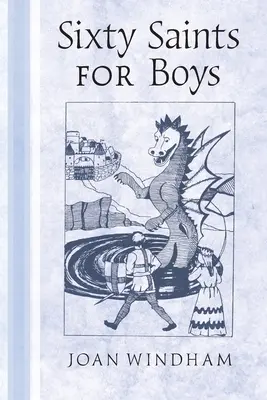 Șaizeci de sfinți pentru băieți - Sixty Saints for Boys