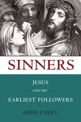 Păcătoșii: Iisus și primii săi adepți - Sinners: Jesus and His Earliest Followers