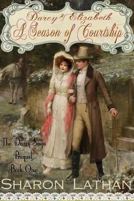 Darcy și Elizabeth: Un sezon de curtare - Darcy and Elizabeth: A Season of Courtship