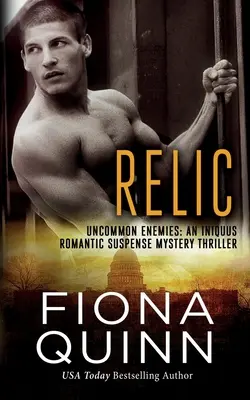Relic: Un Iniquus Romantic Suspense Mystery Thriller - Relic: An Iniquus Romantic Suspense Mystery Thriller