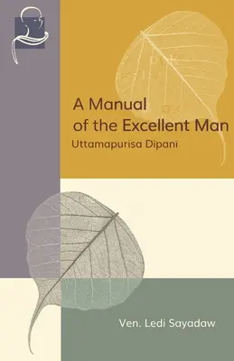 Un manual al omului excelent: Uttamapurisa Dipani - A Manual of the Excellent Man: Uttamapurisa Dipani