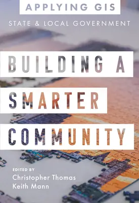 Building a Smarter Community: GIS pentru administrațiile locale și de stat - Building a Smarter Community: GIS for State and Local Government