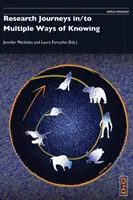 Călătorii de cercetare în/către multiple moduri de cunoaștere - Research Journeys In/To Multiple Ways of Knowing